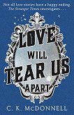 Love Will Tear Us Apart (българско издание) - С. К. Макдонъл - книга