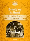 Classic Tales - ���� 5 (A2+): Beauty and the Beast Activity Book and Play : Second Edition - ������ �����