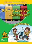 Macmillan Children's Readers: Where does our Rubbish go? - level 3 BrE - M. Ormerod -  