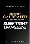 Sleep Tight, Evangeline (българско издание) - Робърт Галбрейт - книга