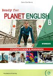 Ready for Planet English -  Intermediate (B1 - B1+):  B    Split Edition -   