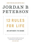 12 Rules for Life: An Antidote to Chaos - Jordan B. Peterson - 