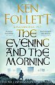 The Evening and the Morning - Ken Follett - 