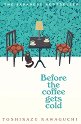 Before the Coffee Gets Cold - Toshikazu Kawaguchi - 