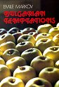 Bulgarian Temptations - Emile Markov - книга