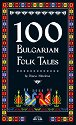 100 Bulgarian Folk Tales - Diana Nikolova -  