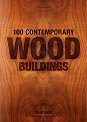 100 Contemporary Wood Buildings - Philip Jodidio - 