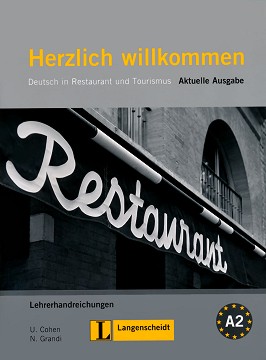 Herzlich willkommen: Deutsch in Restaurant und Tourismus :  A2:    - Nicoletta Grandi, Ulrike Cohen - 
