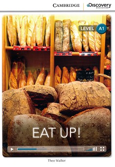 Cambridge Discovery Education Interactive Readers - Level A1: Eat Up! - Theo Walker - 