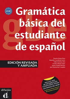 Gramatica basica del estudiante de espanol -  A1 - B1:     - Rosario Alonso Raya, Alejandro Castaneda Castro, Pablo Martinez Gila, Lourdes Miquel Lopez, Jenaro Ortega Olivares, J. P. R. Campillo - 