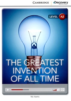 Cambridge Discovery Education Interactive Readers - Level A2: The Greatest Invention of All Time - Nic Harris - 