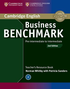 Business Benchmark:      - Second Edition :  Pre-intermediate to Intermediate:    - Norman Whitby, Patricia Sanders - 