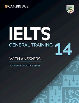 Cambridge IELTS 14:       IELTS - General Training :      - 