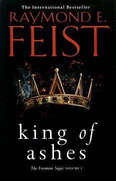 The Firemane Saga - book 1: King of Ashes - Raymond E. Feist - 