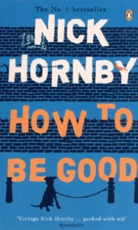 How To Be Good - Nick Hornby - 