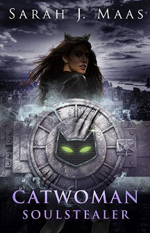Catwoman: Soulstealer - Sarah J. Maas - 