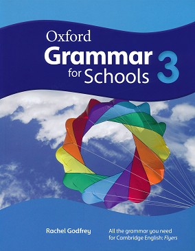 Oxford Grammar for Schools -  3 (YLE: Flyers):     - Rachel Godfrey - 