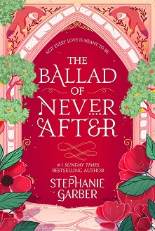 The Ballad of Never After - Stephanie Garber - 