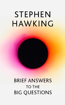 Brief Answers to the Big Questions - Stephen Hawking - 