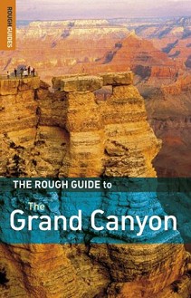 The Rough Guide to the Grand Canyon - Greg Ward - 