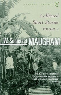 Collected Short Stories - Vol 2 - W. Somerset Maugham - 