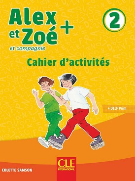 Alex et Zoe -  2 (A1):       3.  4.  + CD : Nouvelle edition - Colette Samson -  
