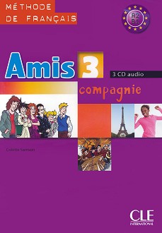 Amis et compagnie -  3  (A2 - B1): 3 CD       7.  : 1 edition - Colette Samson - 