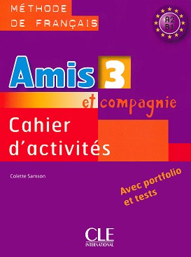 Amis et compagnie -  3 (A2 - B1):       7.  : 1 edition - Colette Samson -  