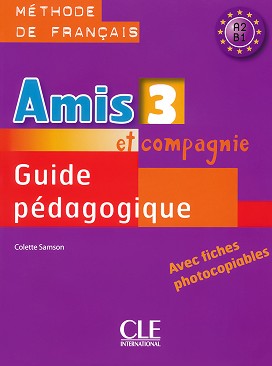 Amis et compagnie -  3 (A2 - B1):        7.  : 1 edition - Colette Samson -   