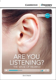 Cambridge Discovery Education Interactive Readers - Level A1+: Are You Listening? The Sense of Hearing +   - David Maule - 
