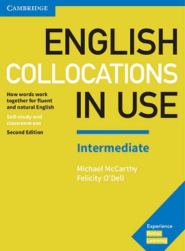 English Collocations in Use - Intermediate:     : Second Edition - Michael McCarthy, Felicity O'Dell - 