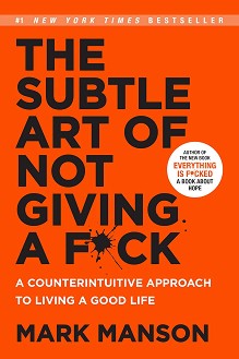 The Subtle Art of Not Giving a Fuck - Mark Manson - 