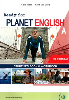 Ready for Planet English -  Pre-Intermediate (A2+):  A    : Split Edition - Claire Moore, Catrin Elen Morris - 