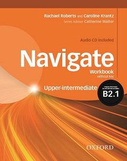 Navigate -  Upper-Intermediate (B2.1):      + CD - Rachael Roberts, Caroline Krantz -  