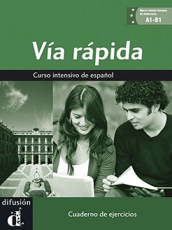 Via rapida - ниво A1 - B1: Учебна тетрадка : Учебна система по испански език