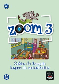 Zoom - ниво 3 (A2.1): Учебна тетрадка за ученици, изучаващи френски език като чужд : Учебна система по френски език - Jean-Francois Mouliere, Jose Segura, Manuela Ferreira Pinto - учебна тетрадка