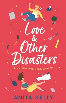 Love and Other Disasters - Anita Kelly - 
