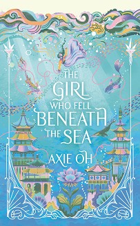 The Girl Who Fell Beneath the Sea - Axie Oh - 