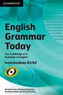 English Grammar Today -  Intermediate (B1 - B2):        - Ronald Carter, Michael McCarthy, Geraldine Mark, Anne O'Keeffe - 
