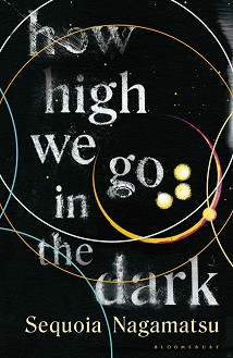 How High We Go in the Dark - Sequoia Nagamatsu - 