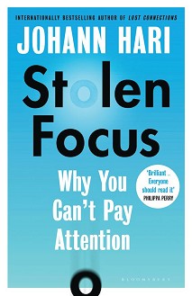 Stolen Focus: Why You Can't Pay Attention - Johann Hari - 