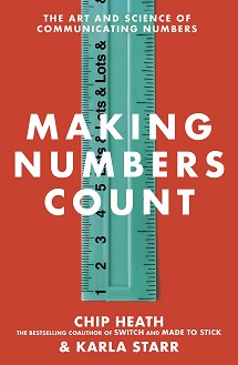 Making Numbers Count - Chip Heath, Karla Starr - 
