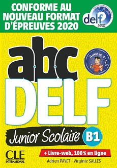 ABC Delf Junior Scolaire -  B1:     - Adrien Payet, Virginie Salles - 
