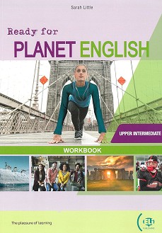 Ready for Planet English -  Upper Intermediate (B2):      - Sarah Little -  