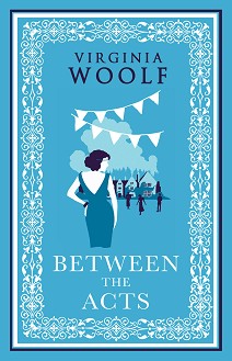 Between the Acts - Virginia Woolf - 