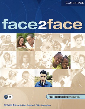 face2face:      - First Edition :  Pre-intermediate (B1):   - Nicholas Tims, Chris Redston, Gillie Cunningham -  