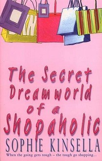The secret dreamworld of a shopaholic - Sophie Kinsella - 