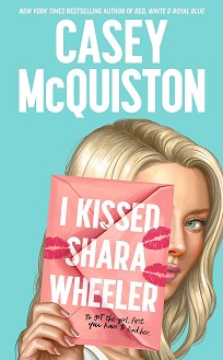 I Kissed Shara Wheeler - Casey McQuiston - 