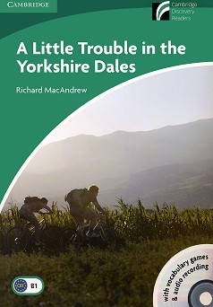 Cambridge Experience Readers: A Little Trouble in the Yorkshire Dales -  Lower/Intermediate (B1) BrE - Richard MacAndrew - 