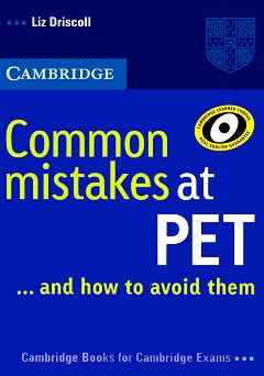 Common Mistakes at PET... and how to avoid them :  B1:     - Liz Driscoll - 